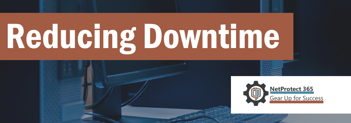 NetProtect365 | Reducing Downtime